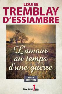   L’amour au temps d’une guerre, tome 1 – 1939-1942