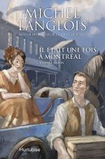 Il était une fois à Montréal, tome 1 notre union