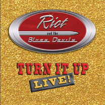 Riot and the Blues Devils - Turn it up Live