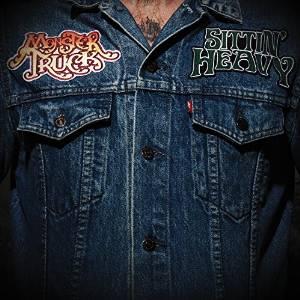 Monster Truck - Sittin'Heavy