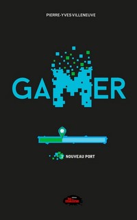 Gamer - Tome 1 : Nouveau port