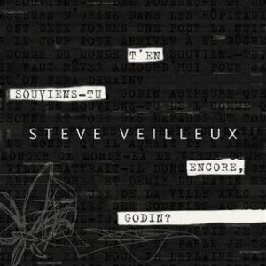Steve Veilleux - T'en souviens-tu encore, Godin?