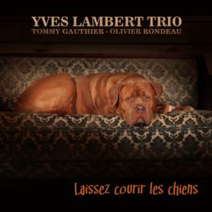 Le nouvel album Yves Lambert Trio