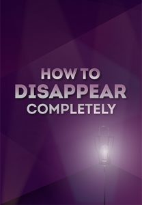 How to Disappear Completely,