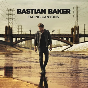 Bastian Baker - Facing Canyons