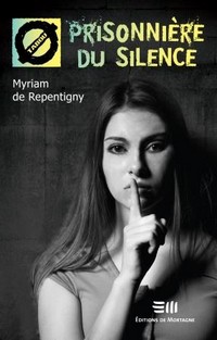 Prisonnière du Silence, de Myriam De Repentigny