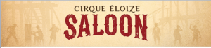 Cirque Eloise - Saloon