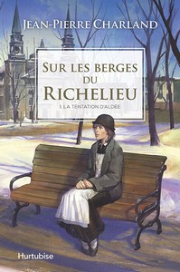 Sur les berges du Richelieu (Tome 1) - La tentation d'Aldée