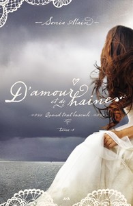D’amour et de haine tome 1, Quand tout bascule