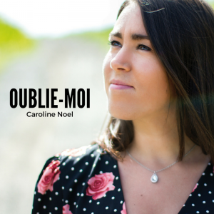 Caroline Noel - Oublie-moi