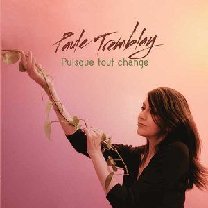 Paule Tremblay - Puisque tout change