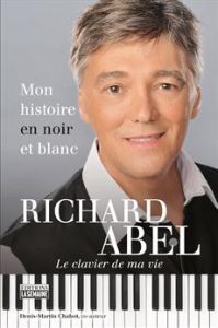 Richard Abel, Mon histoire en noir et blanc, le clavier de ma vie,