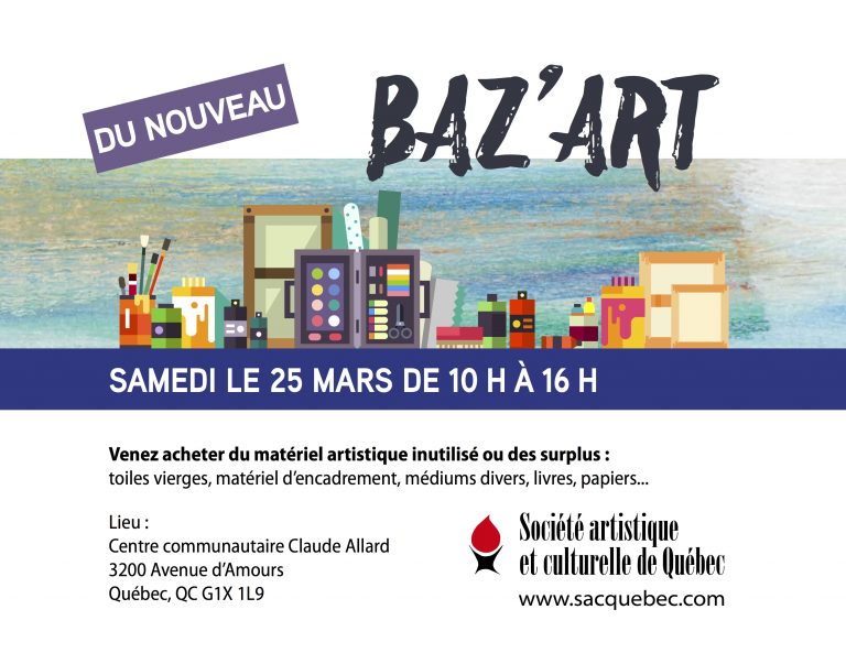 BAZ&rsquo;ART de la Société artistique et culturelle de Québec le 25 mars prochain!