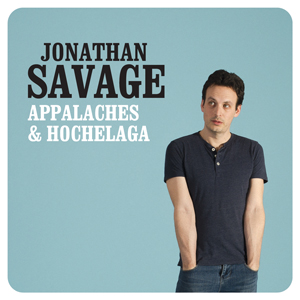 Jonathan Savage - Appalaches et Hochelaga