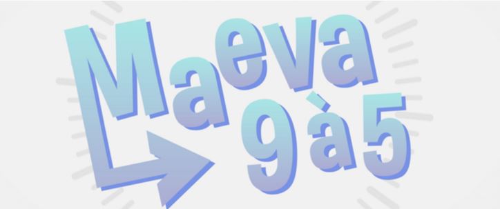 Maeva 9 à 5 : nouvelle mini-série sur la conciliation travail-famille