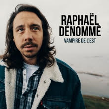 RAPHAËL DÉNOMMÉ – NOUVEL EXTRAIT – VAMPIRE DE L’EST
