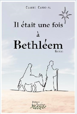 Sortie du livre « Il était une fois à Bethléem » de Claude Cardinal