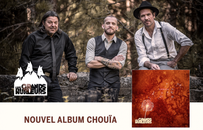LES GRANDS HURLEURS | L&rsquo;ALBUM CHOUÏA DISPONIBLE LE 30 NOVEMBRE