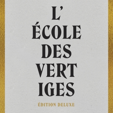 TRISTAN MALAVOY présente L&rsquo;école des vertiges édition deluxe