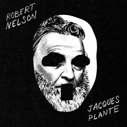 ROBERT NELSON – Présente Jacques Plante – extrait de l&rsquo;album Nul n&rsquo;est roé en son royaume,