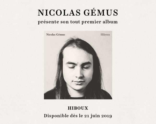 NICOLAS GÉMUS présente son tout premier album : HIBOUX // Disponible dès le VENDREDI 21 JUIN 2019