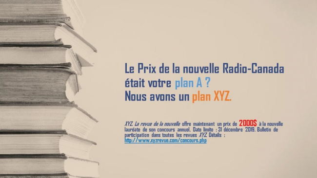 CONCOURS de XYZ. La revue de la nouvelle- 2000$ au lauréat ou à la lauréate! Date limite décembre 2019