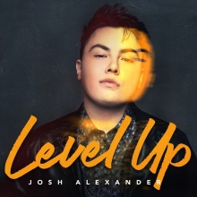 JOSH ALEXANDER présente son premier extrait :   » Level Up (v.f.) « 