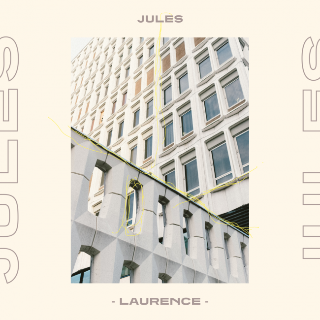 JULES présente l&rsquo;extrait « Laurence » et annonce la sortie de son premier album et un lancement à Montréal