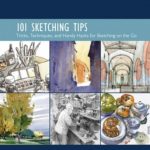 The Urban Sketching Handbook. 101 Sketching Tips. Tricks, Techniques, and Handy Hacks for Sketching on the Go de Stephanie Bower