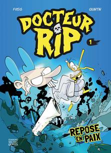 Docteur RIP, tome 1, Repose en paix, une bande dessinée humoristique et scientifique ! Fascinant!